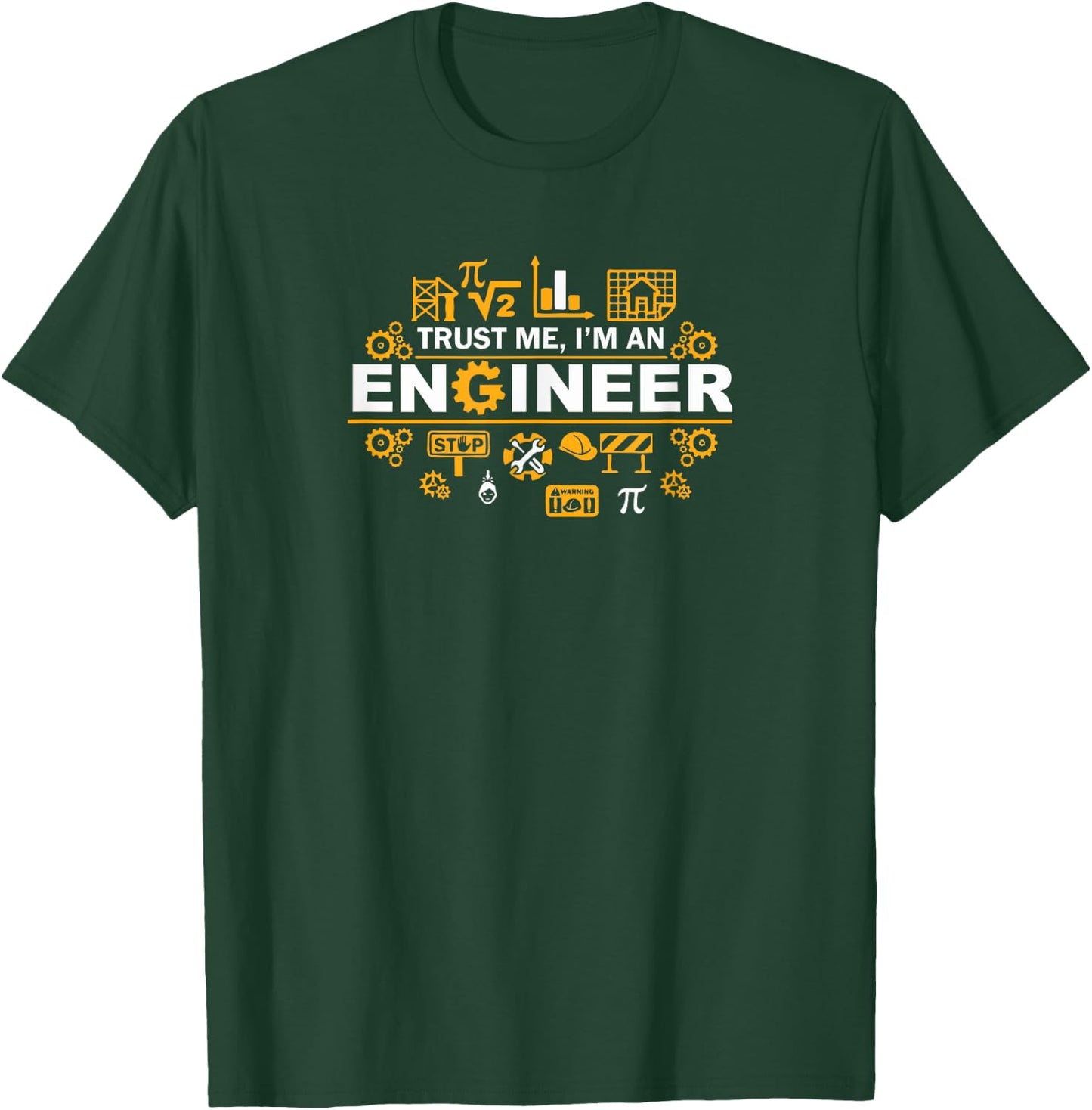 Trust Me I'm An Engineer for Engineers T-Shirt - T-Shirt | Forest