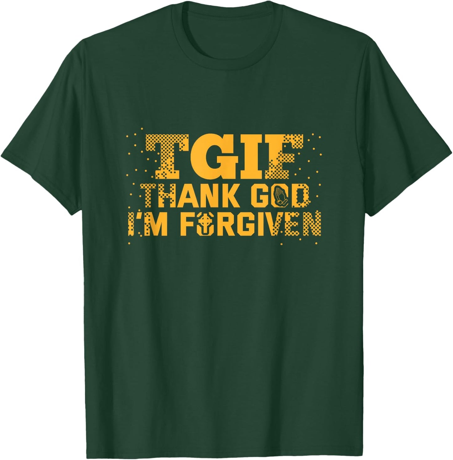 TGIF Thank God I'm Forgiven Christian Believers Religious T-Shirt - T-Shirt | Forest