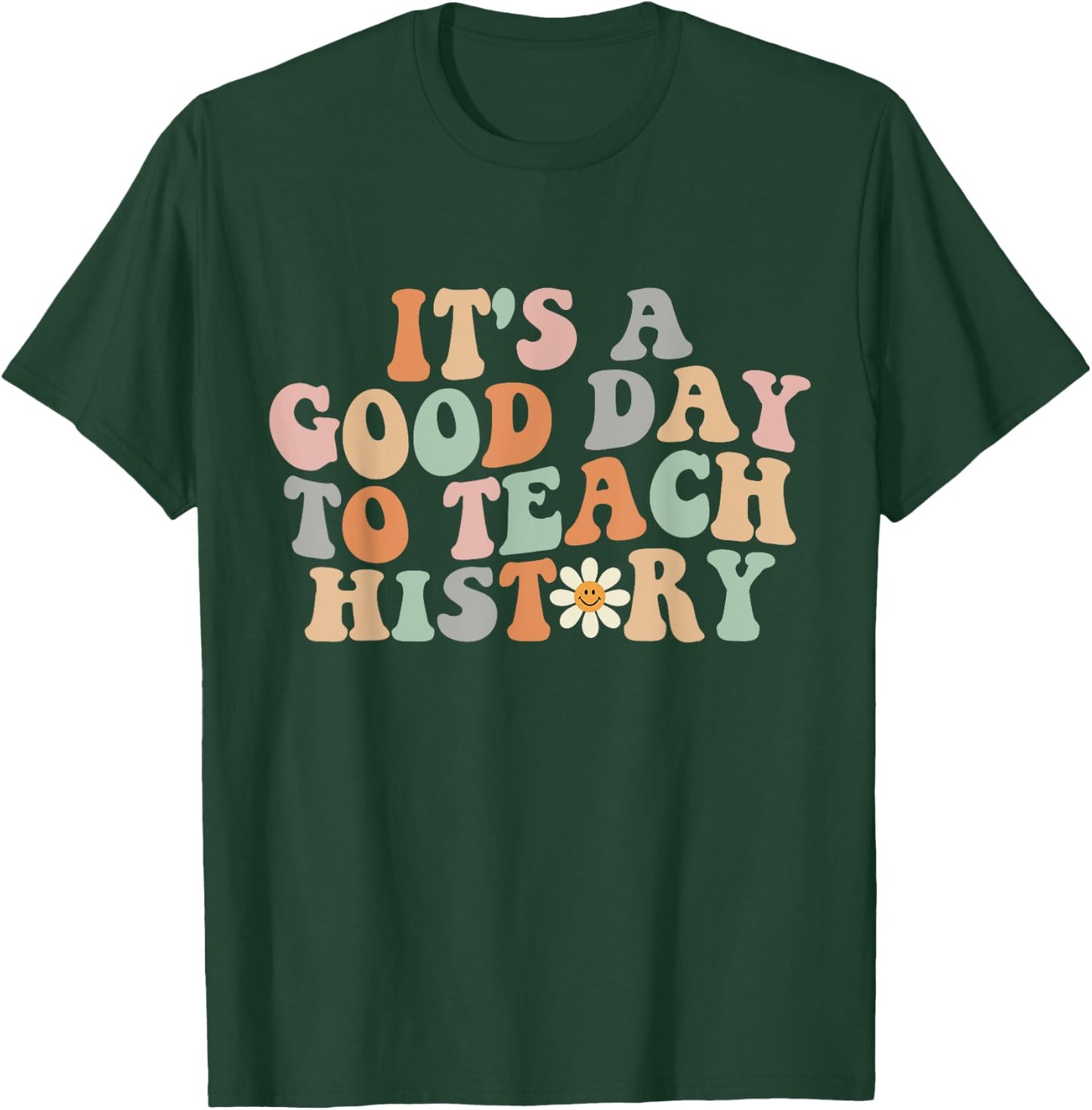 Funny Retro Groovy It's A Good Day To Teach History Teacher T-Shirt - T-Shirt | Forest