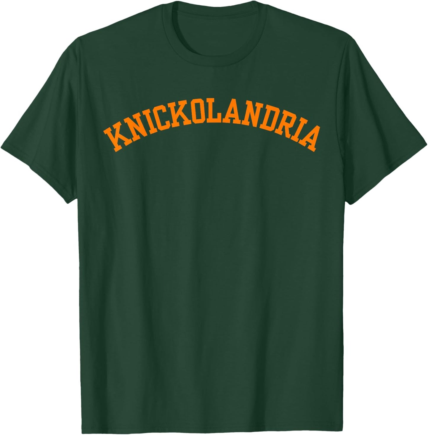 Knickolandria Funny Trendy for Fan T-Shirt - T-Shirt | Forest