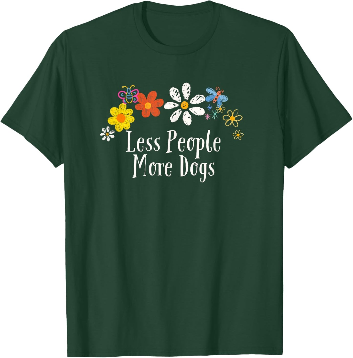 Funny Less People More Dogs Saying Flowers T-Shirt - T-Shirt | Forest