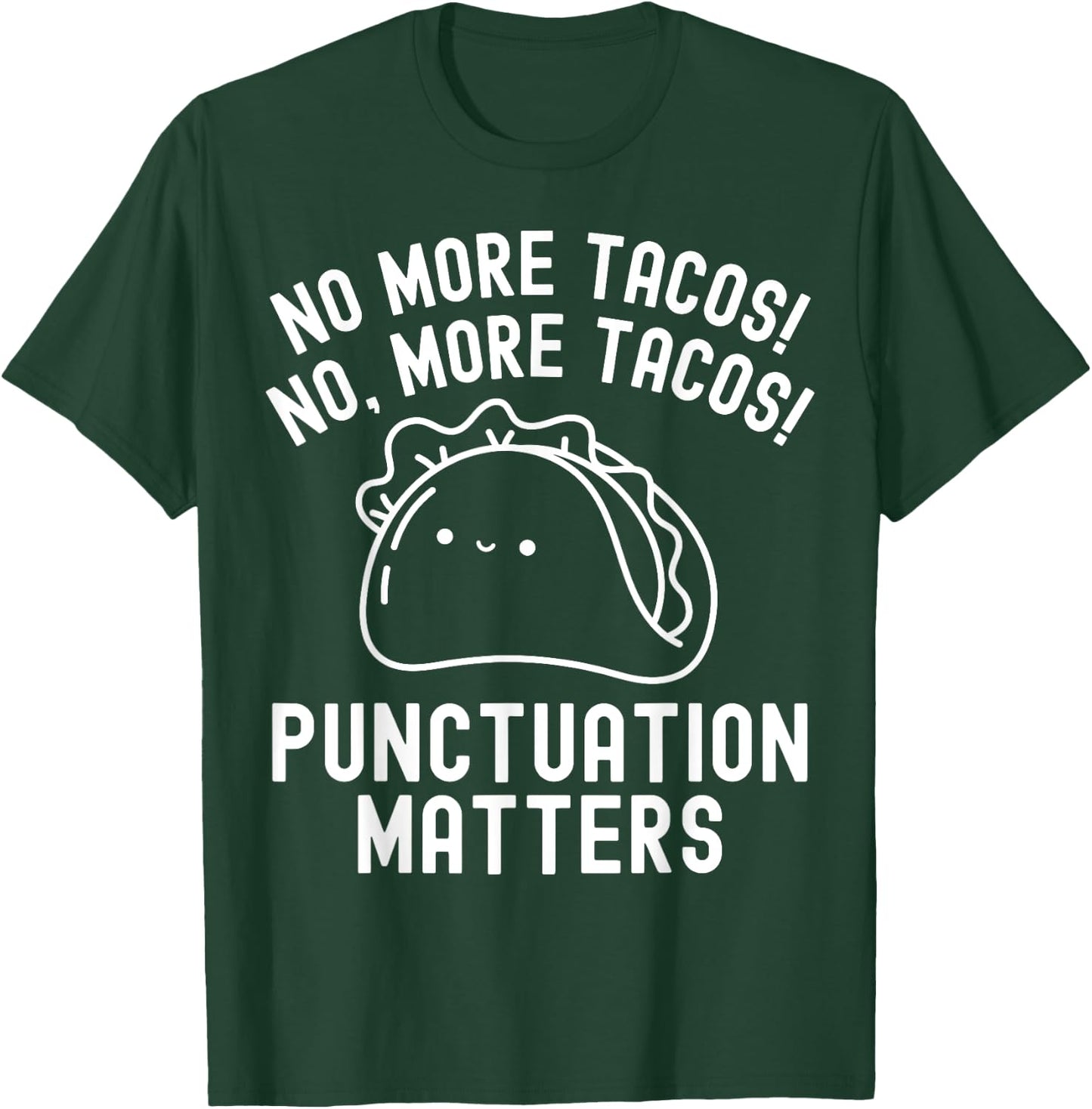 No More Tacos Punctuation Matters Taco English Teacher Women T-Shirt - T-Shirt | Forest