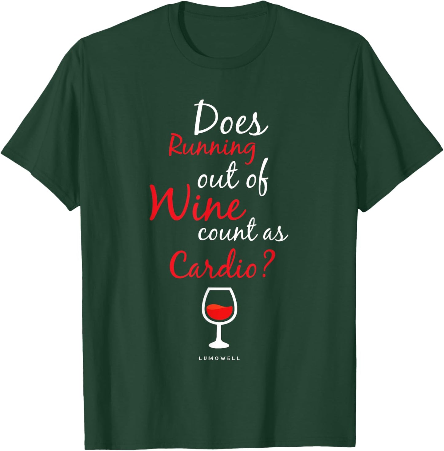 Funny Gift Shirt Does Running Out Of Wine Count As Cardio T-Shirt - T-Shirt | Forest