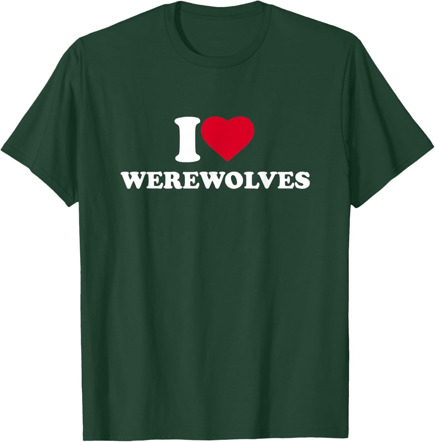 I Love Werewolves I Heart Werewolves Lover T-Shirt - T-Shirt | Forest