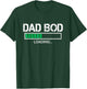 Dad Bod Loading Funny Father's Day Dad Daddy Grandpa Men T-Shirt - T-Shirt | Forest