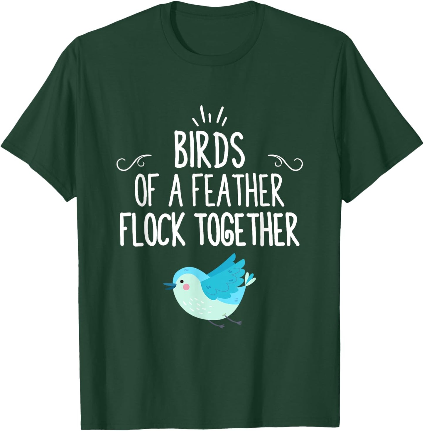 Birds Of A Feather Flock Together T-Shirt - T-Shirt | Forest
