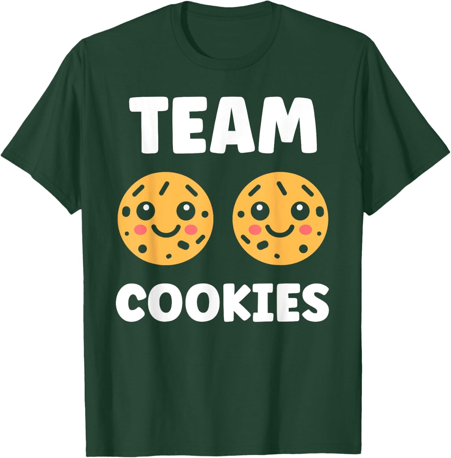 Food Quote Humour Cookie Team Cookies , Black, S T-Shirt - T-Shirt | Forest