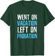 Funny Travel Went on Vacation Left on Probation T-Shirt - T-Shirt | Forest