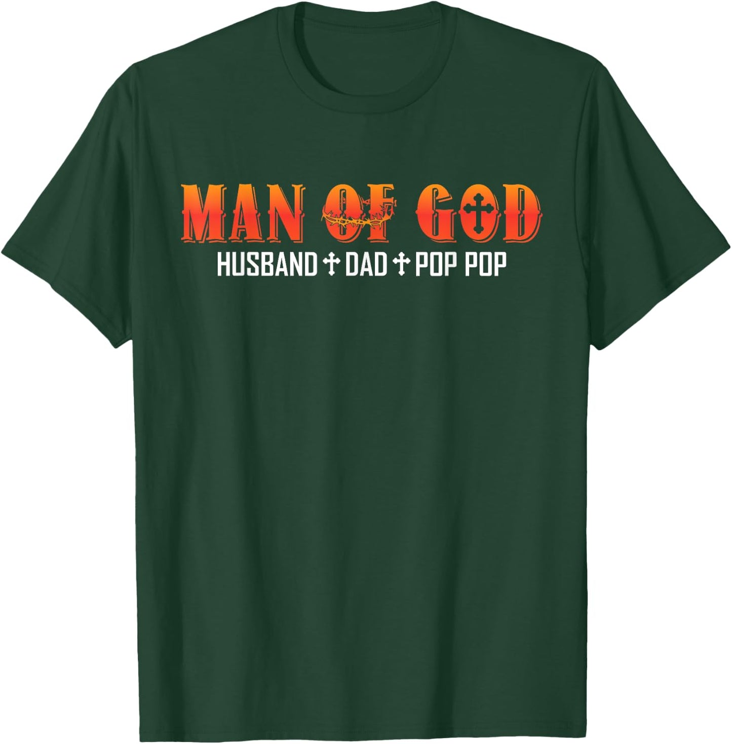 Man Of God Husband Dad Pop Pop Christian Dad Religious T-Shirt - T-Shirt | Forest