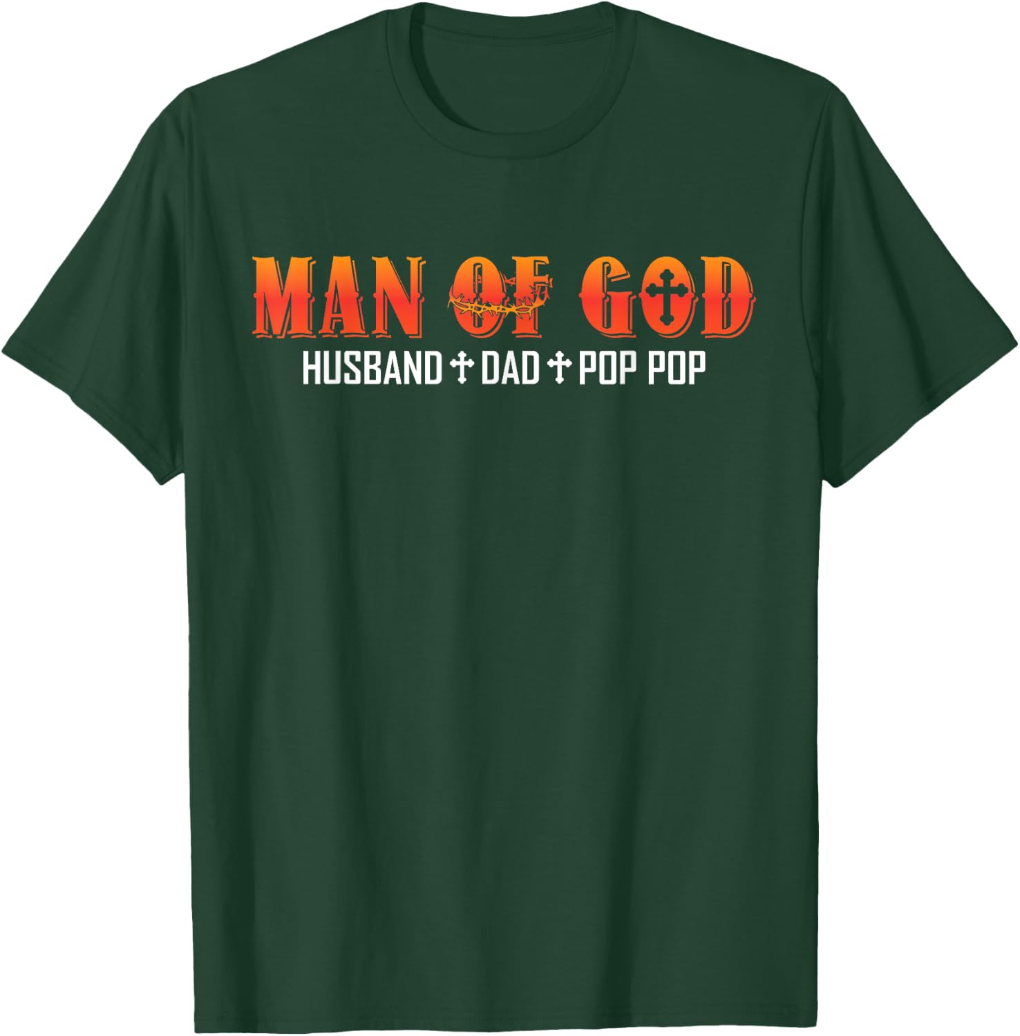Man Of God Husband Dad Pop Pop Christian Dad Religious T-Shirt - T-Shirt | Forest