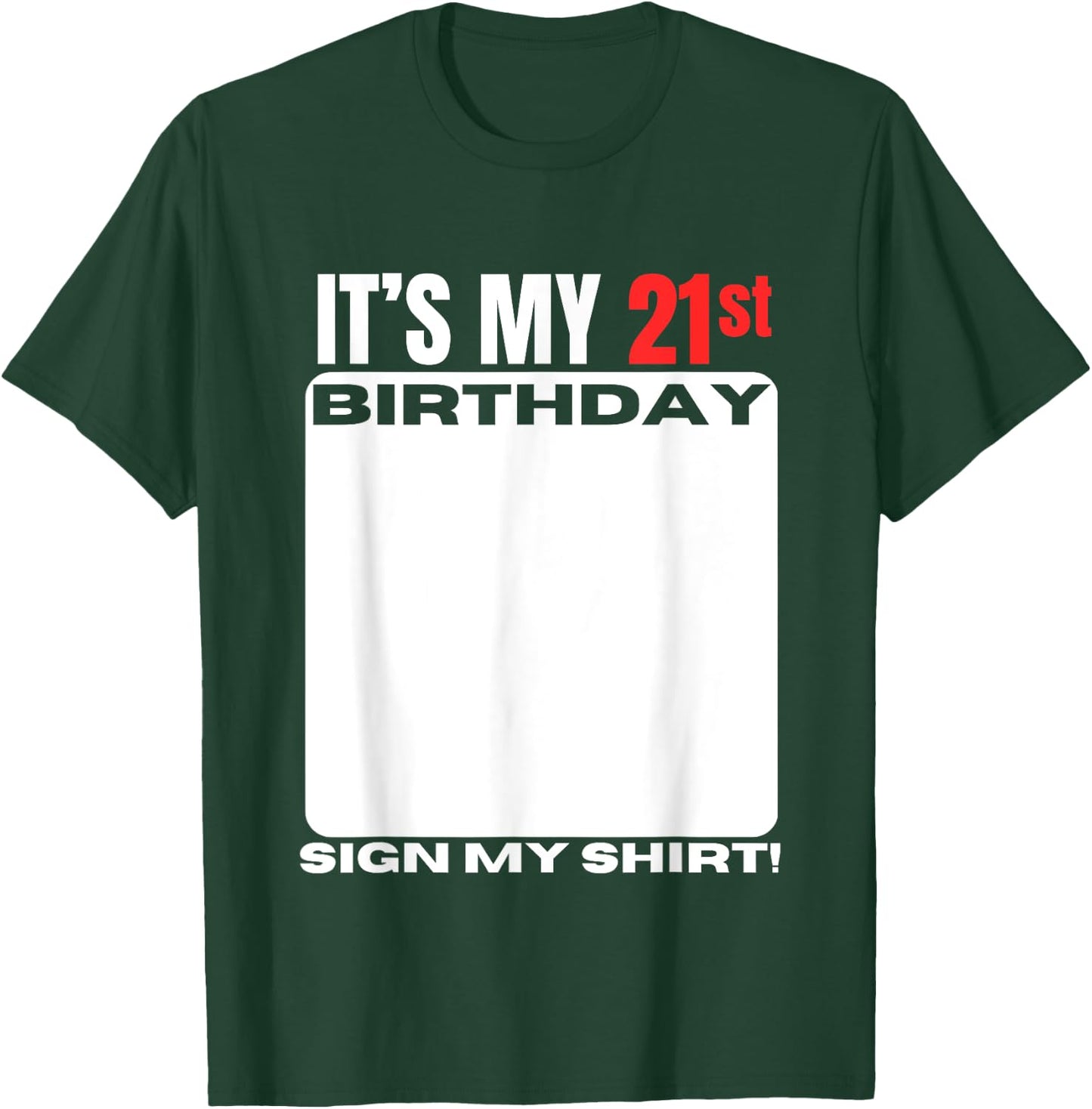It's My 21st Birthday 21 Years Old Birthday Party Sign My T-Shirt - T-Shirt | Forest