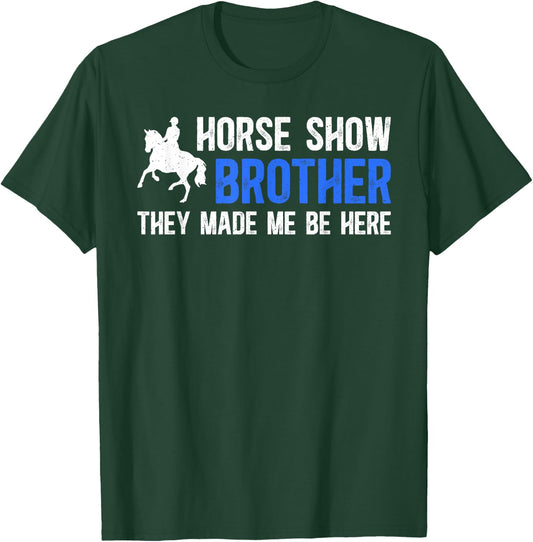 Horse Show Brother Funny Equestrian Brother Horse Show Bro T-Shirt - T-Shirt | Forest