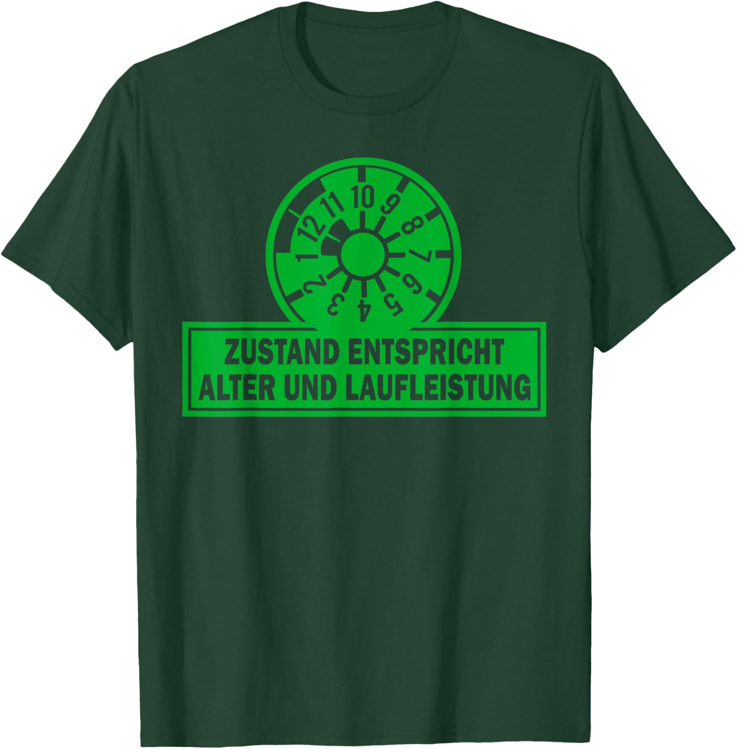 Lustiges - Zustand entspricht Alter und Laufleistung T-Shirt - T-Shirt | Forest