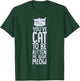 You've Got To Be Kitten Me, Right Meow Funny Cat Pun Women Girls Kids T-Shirt - T-Shirt | Forest