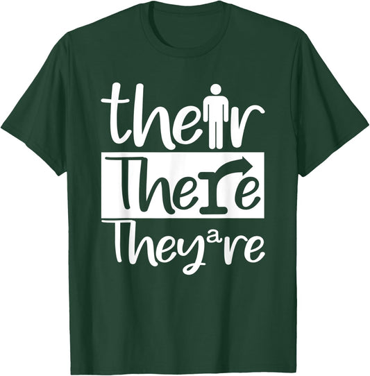 Their, There, and They're - English Teacher Correct Grammar T-Shirt - T-Shirt | Forest