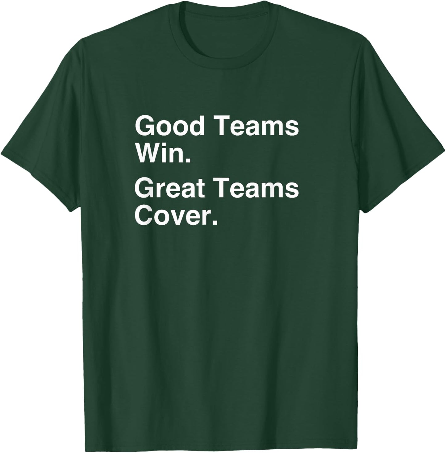 Good Teams Win. Great Teams Cover. | Gambling T-Shirt - T-Shirt | Forest