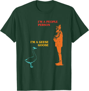 I'm A People Person I'm A Goose Geese Funny Apparel T-Shirt - T-Shirt | Forest
