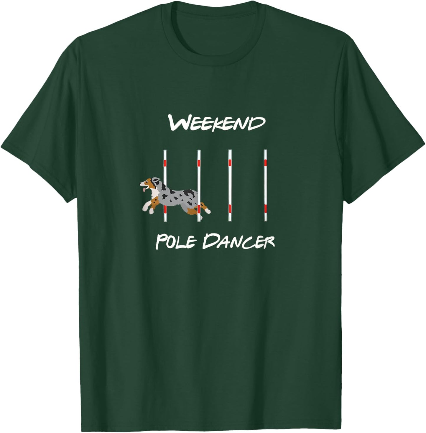 Funny Dog Agility - Weekend Dancer with Aussie Shepherd T-Shirt - T-Shirt | Forest