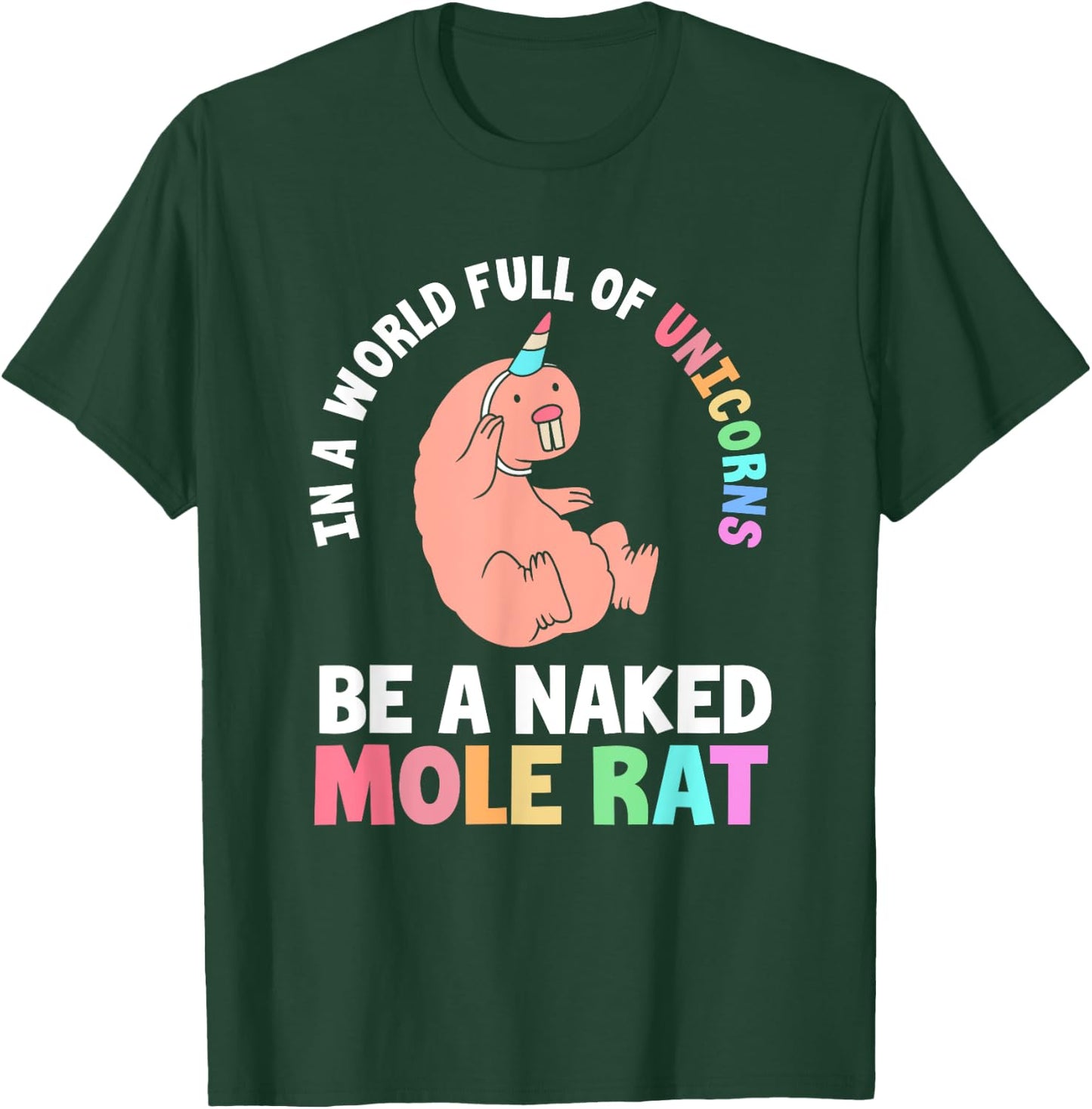 Funny Naked Mole Rat In A World Full Of Unicorns T-Shirt - T-Shirt | Forest