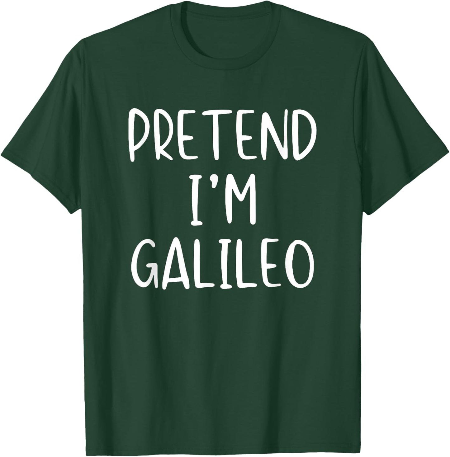Pretend I'm Galileo Costume Halloween Funny Simple Adult Kid T-Shirt - T-Shirt | Forest