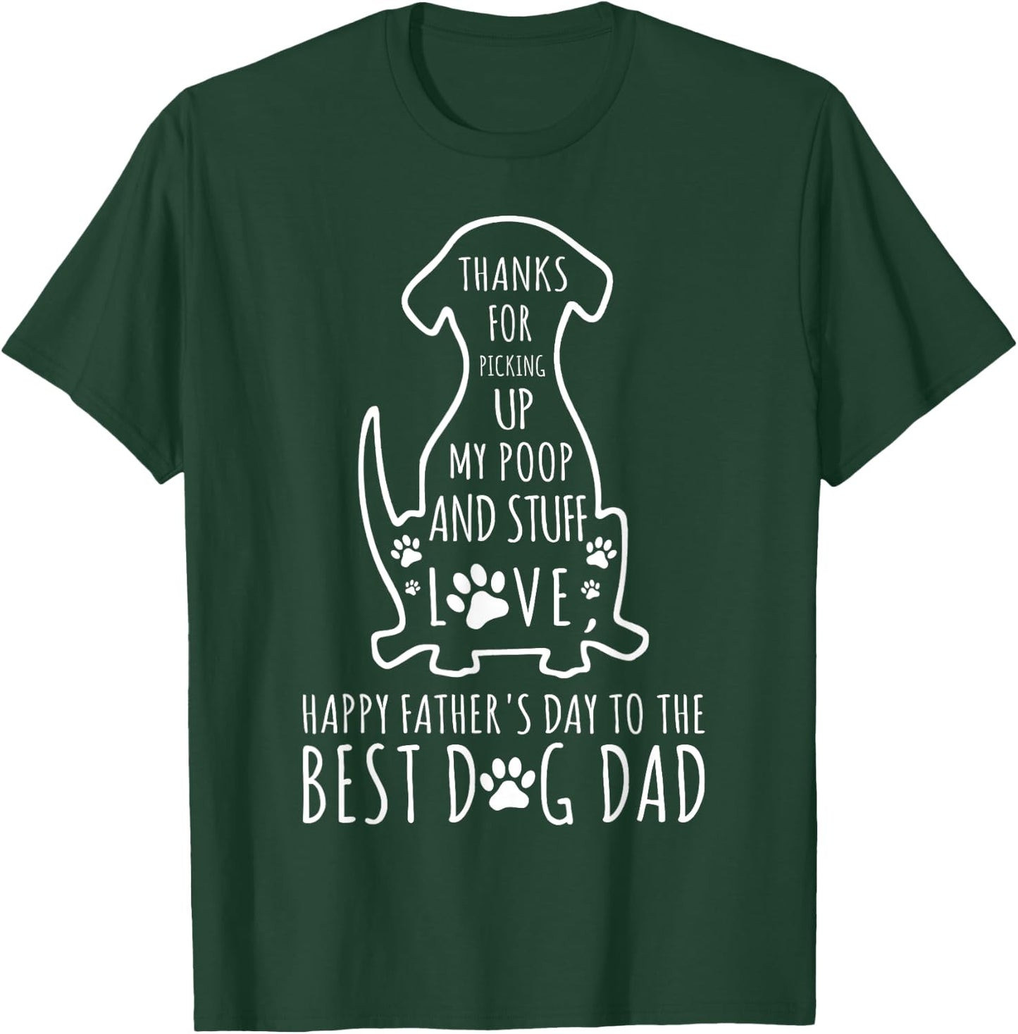 Happy Father's Day Dog Dad Thanks For Picking up My Poop Women Kids T-Shirt - T-Shirt | Forest