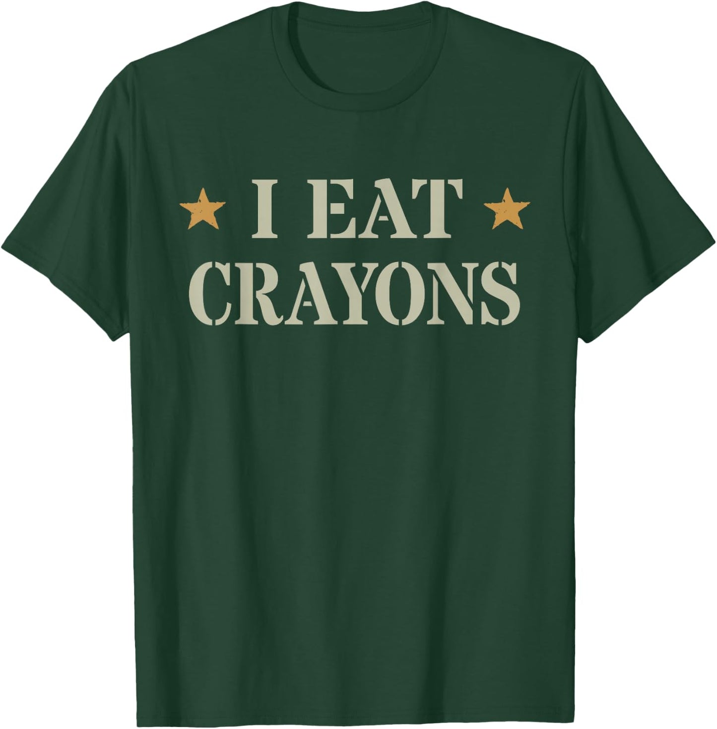 Sarcastic I Eat Crayons Proud Officer US Military Corp Eater T-Shirt - T-Shirt | Forest