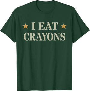 Sarcastic I Eat Crayons Proud Officer US Military Corp Eater T-Shirt - T-Shirt | Forest