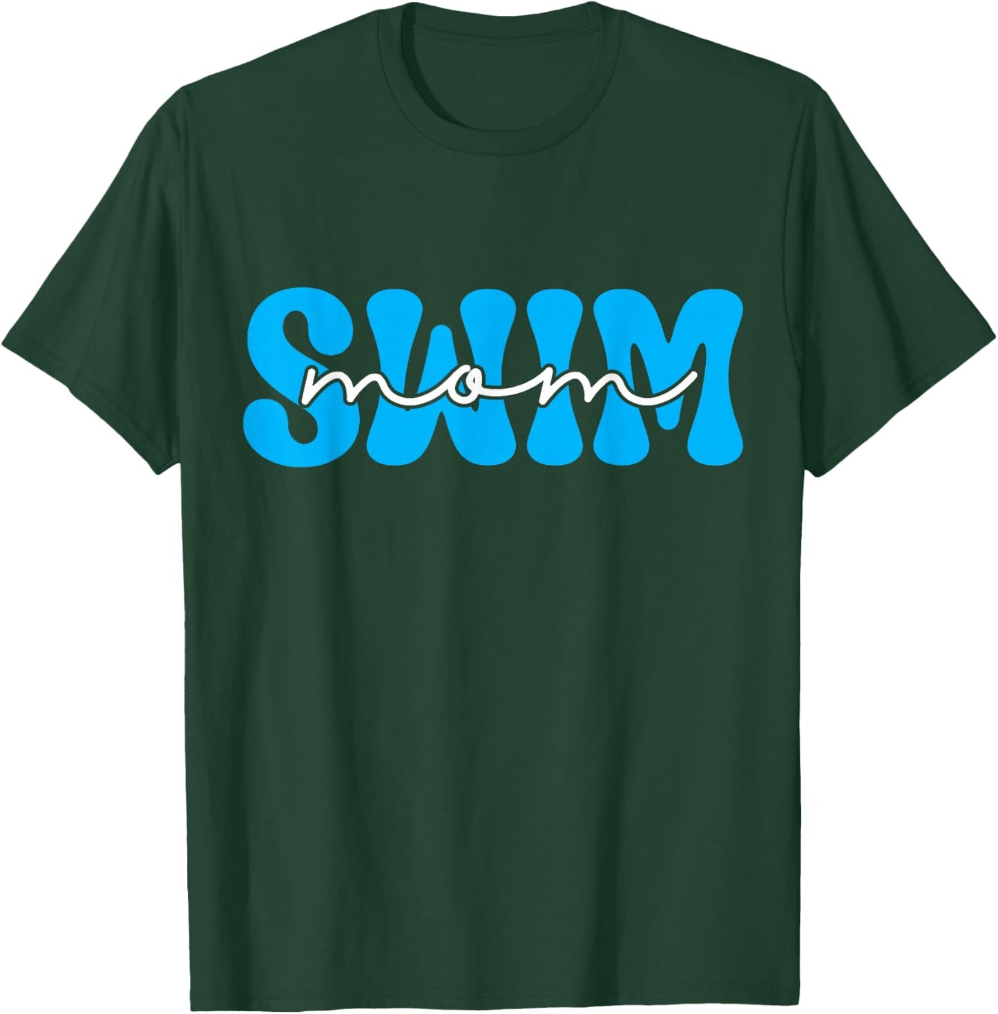Swim Mom Swimmer Mom Swimming Mother Swim Mama T-Shirt - T-Shirt | Forest