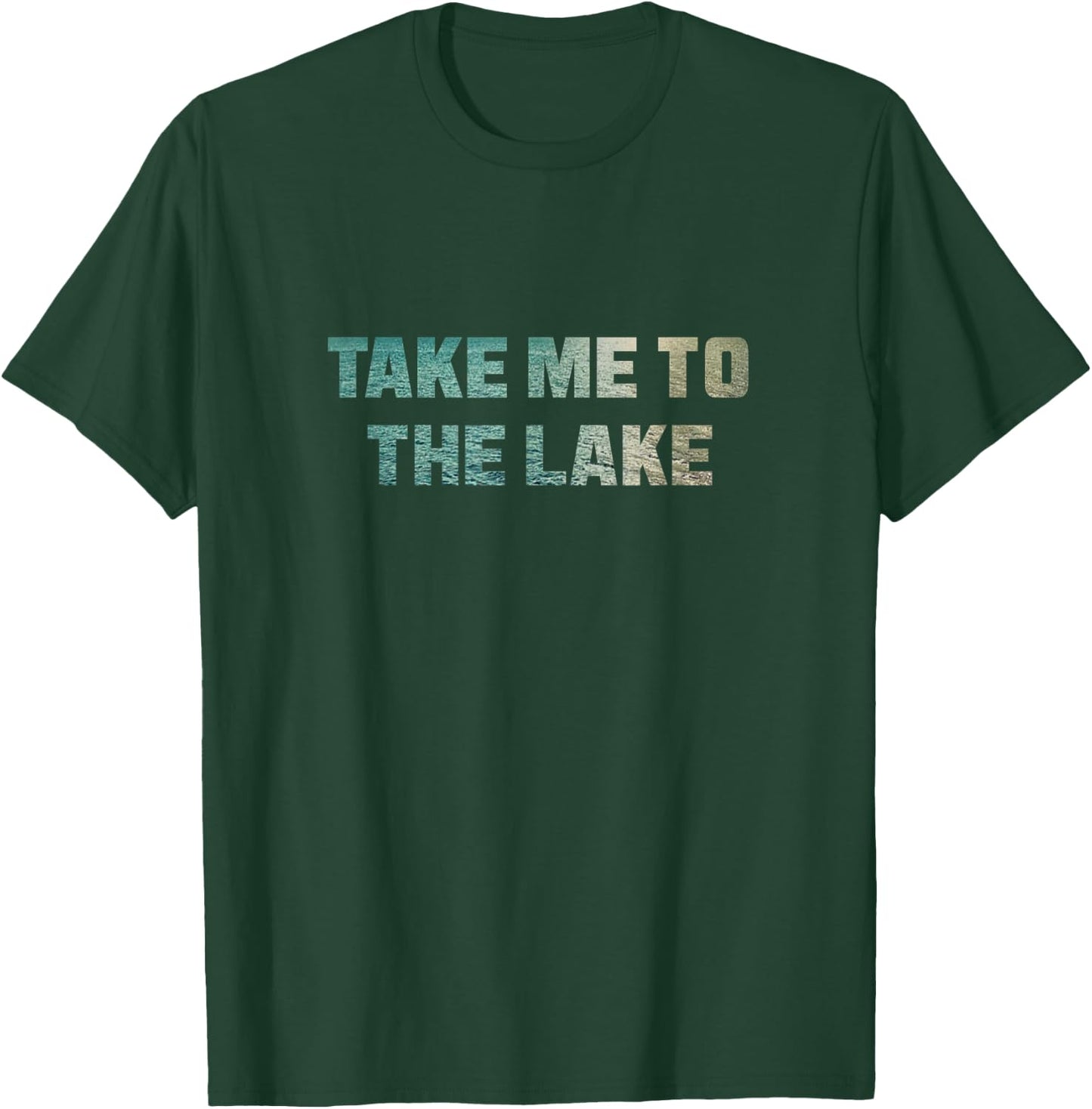 Take Me to the Lake T-Shirt - T-Shirt | Forest