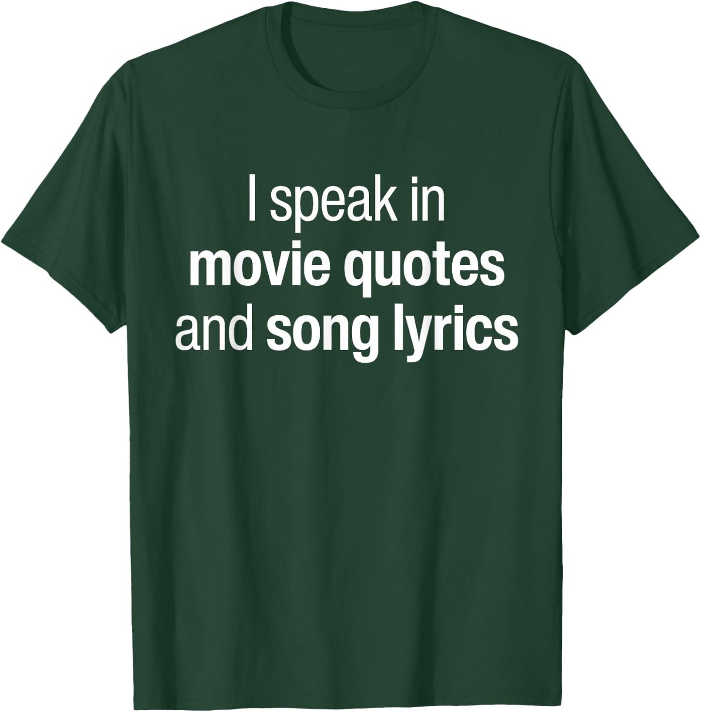 I Speak Fluent In Movie Quotes And Song Lyrics Fluently T-Shirt - T-Shirt | Forest