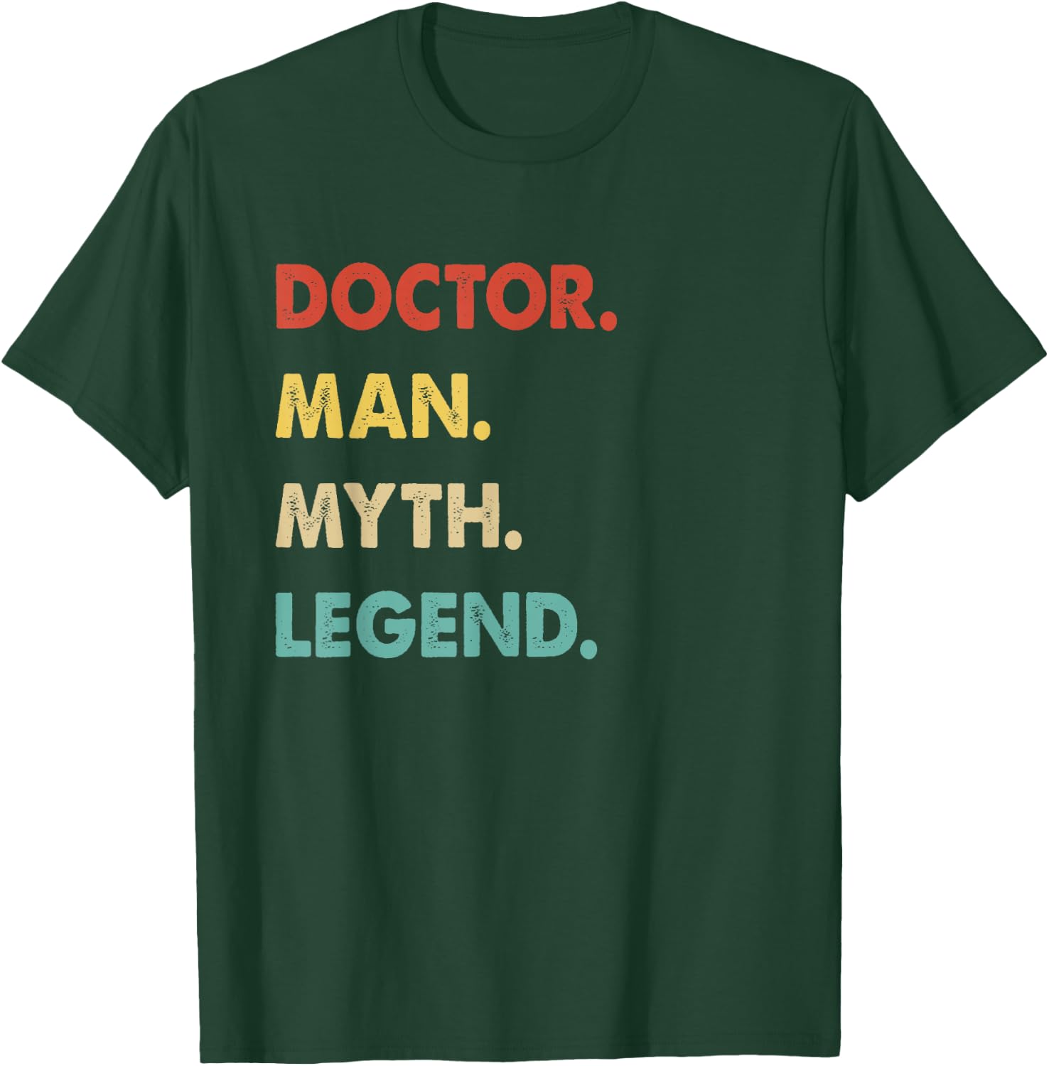 Doctor Man Myth Legend T-Shirt - T-Shirt | Forest