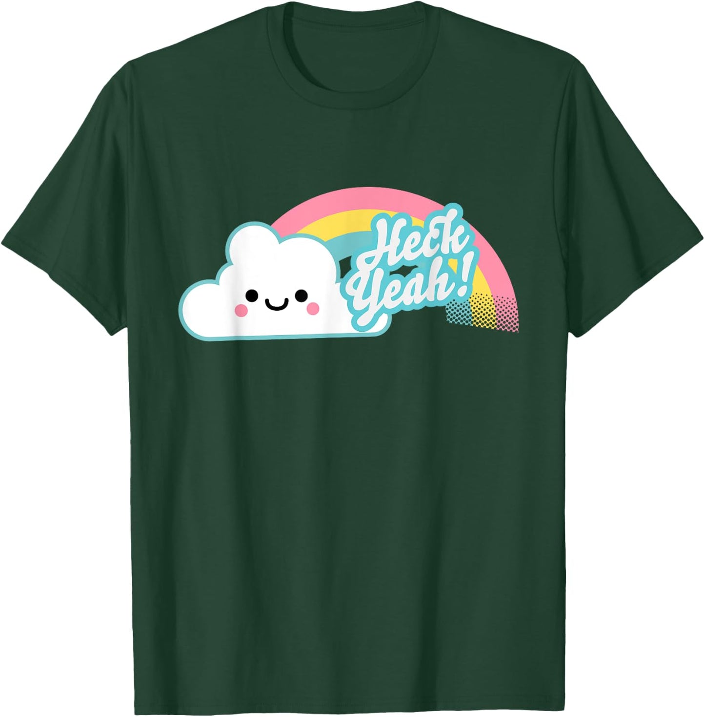 Heck Yeah! Cute Kawaii Rainbow T-Shirt - T-Shirt | Forest