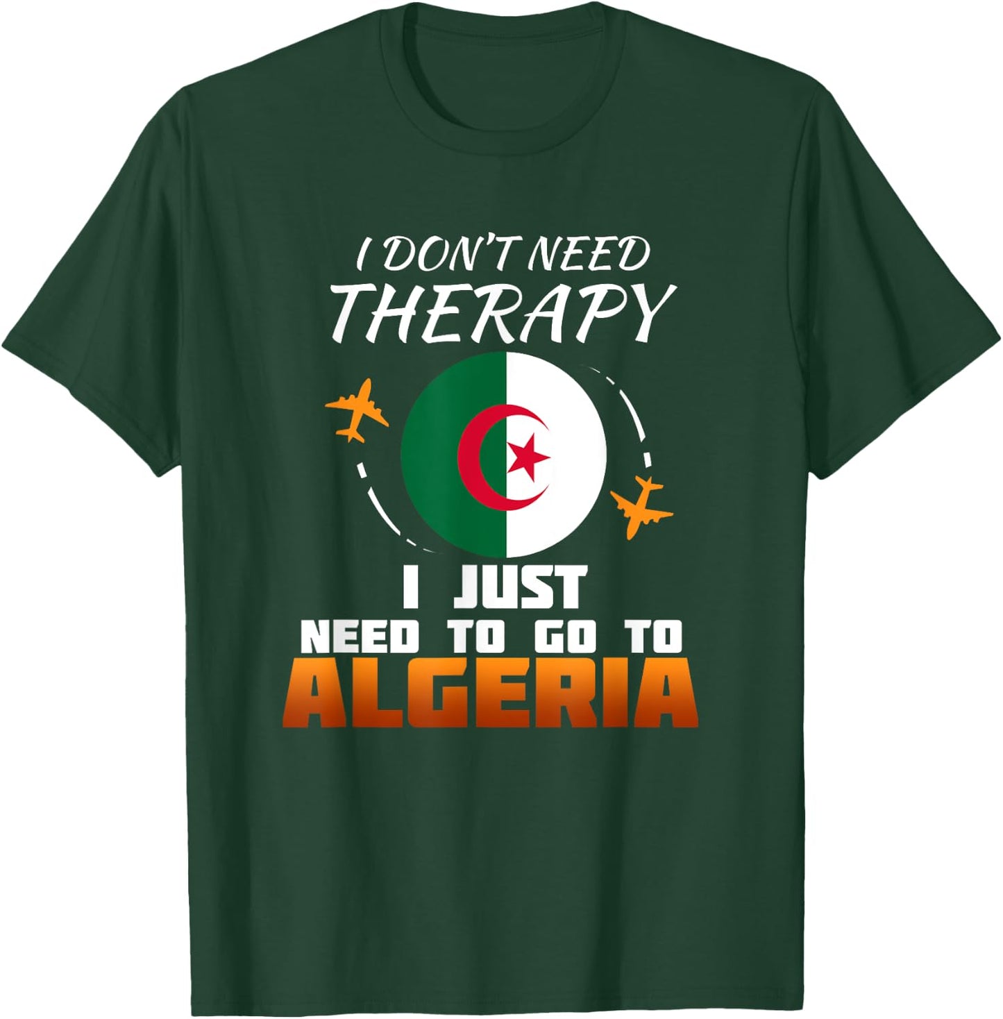 Algerian Flag I Algeria Flag I Vacation Algeria T-Shirt - T-Shirt | Forest