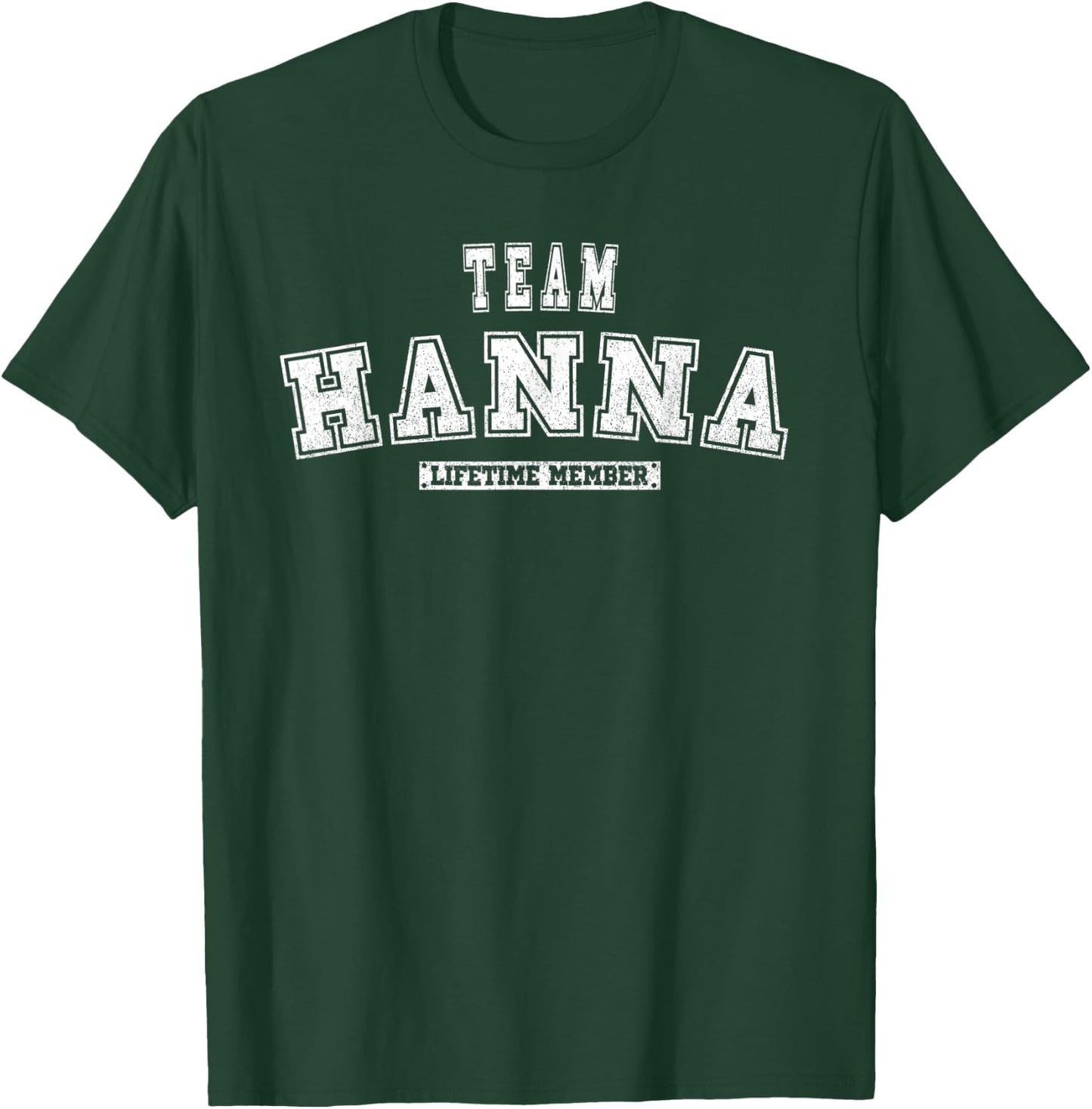 Team Hanna Lifetime Mitglied Familiennachname T-Shirt - T-Shirt | Forest