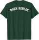 Born Rebles Funny , black, s T-Shirt - T-Shirt | Forest