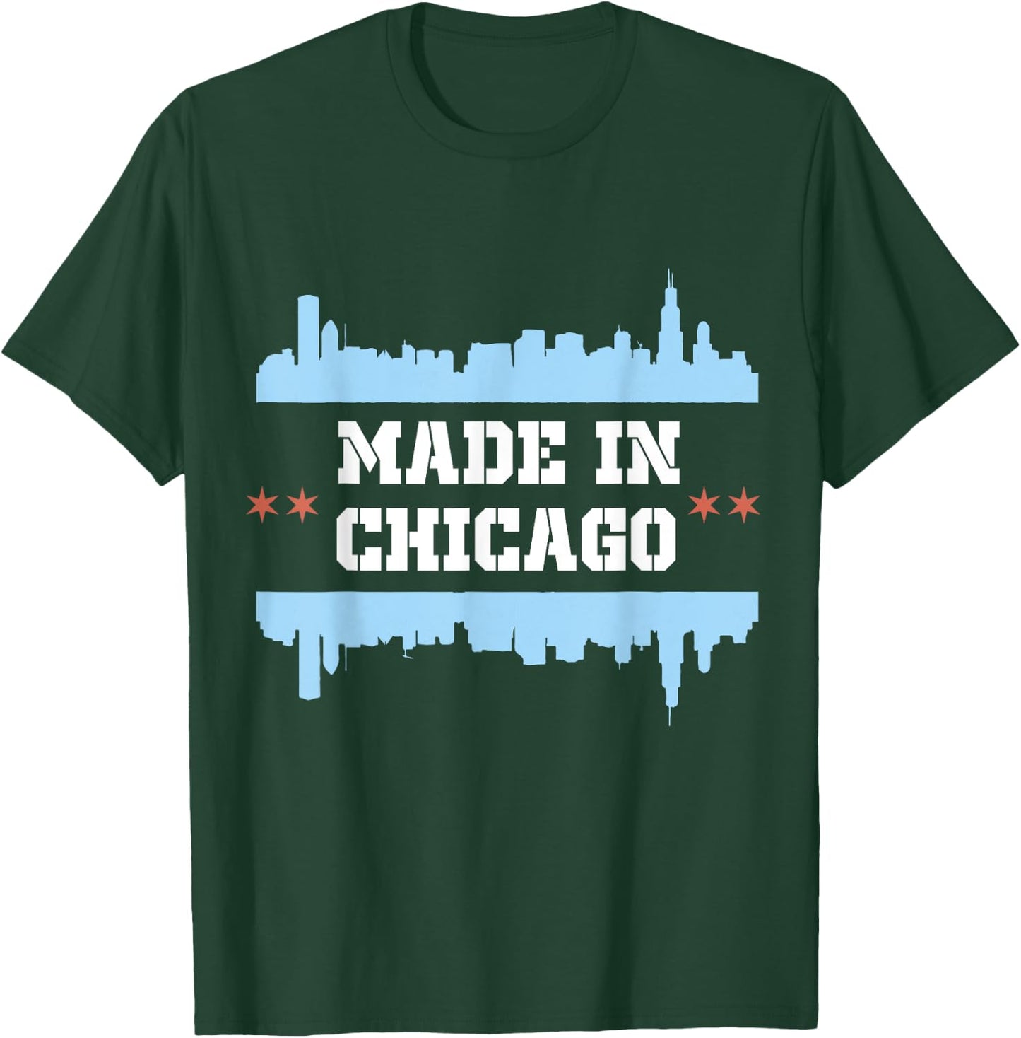 Made in Chicago Illinois Born Bred Chicago Skyline T-Shirt - T-Shirt | Forest