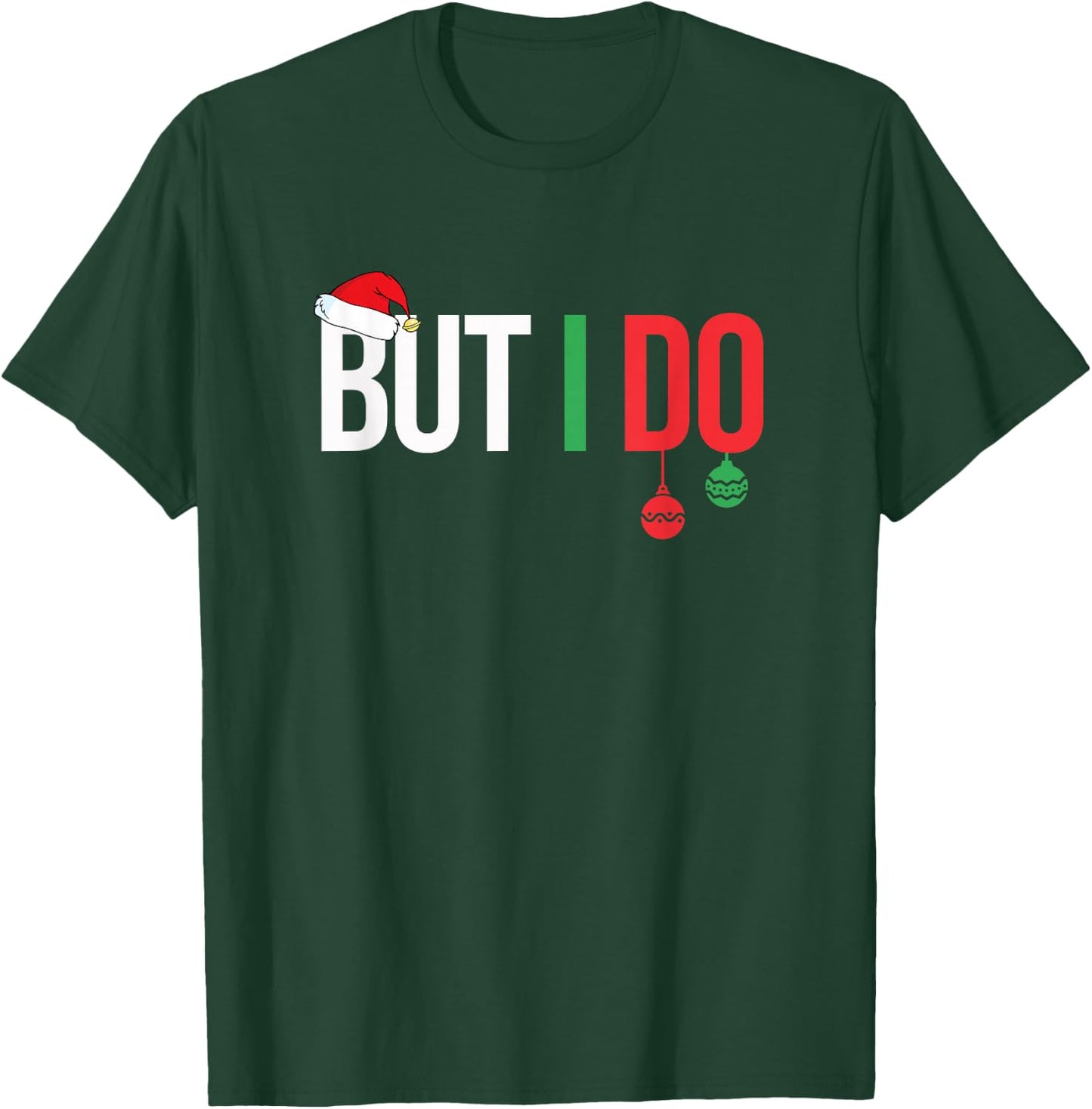 Family Christmas Pajamas Matching But I Do T-Shirt - T-Shirt | Forest