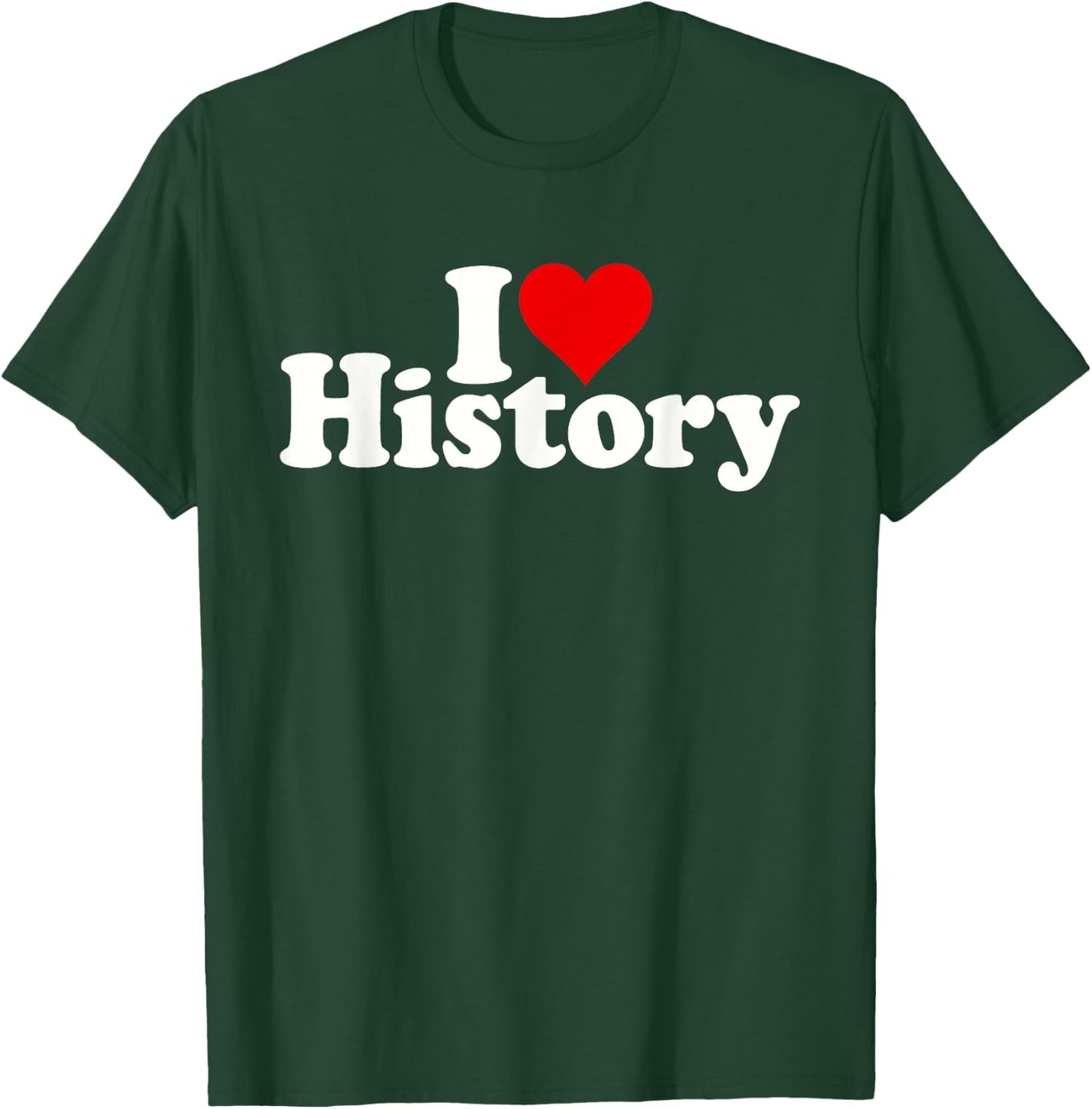 I Love Heart History T-Shirt - T-Shirt | Forest