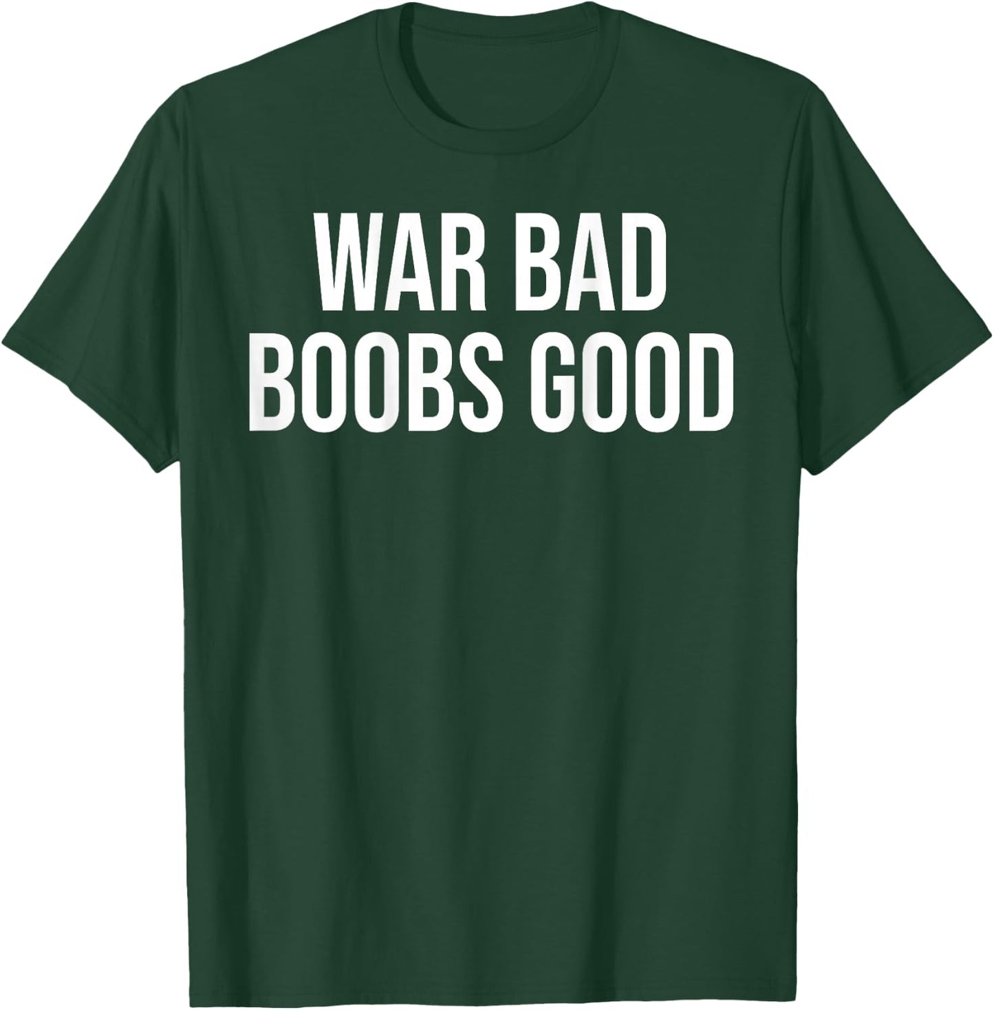 War Bad Boobs Good Vintage Funny Saying (ON THE RES) , Black, S T-Shirt - T-Shirt | Forest