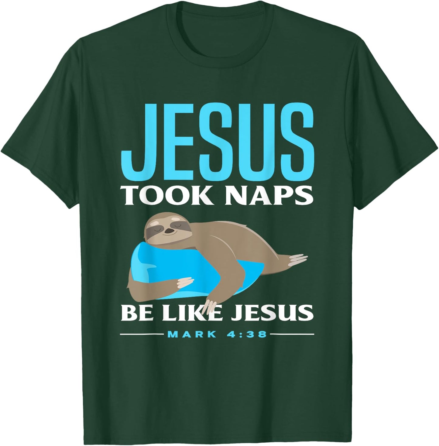 Christian Jesus Took Naps Sloth Lover Funny Sloth T-Shirt - T-Shirt | Forest