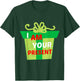 I Am Your Present Gift Shirt T-Shirt - T-Shirt | Forest