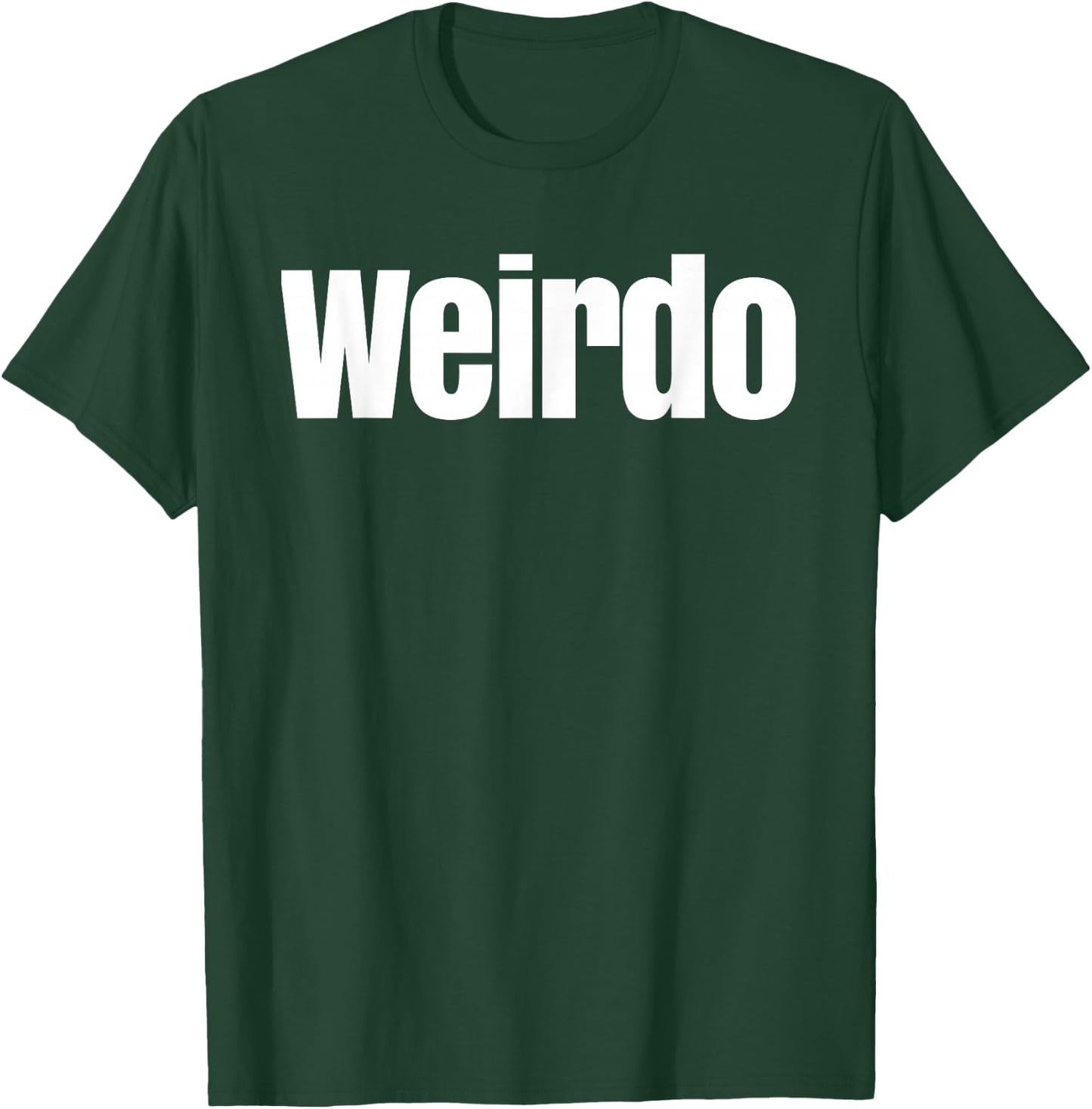 That Says Weirdo Shirt - A Design That Says Weirdo T-Shirt - T-Shirt | Forest
