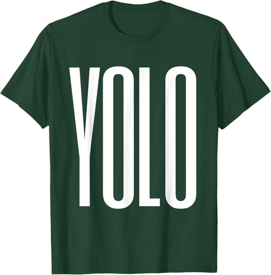 YOLO You Only Live Once T-Shirt - T-Shirt | Forest