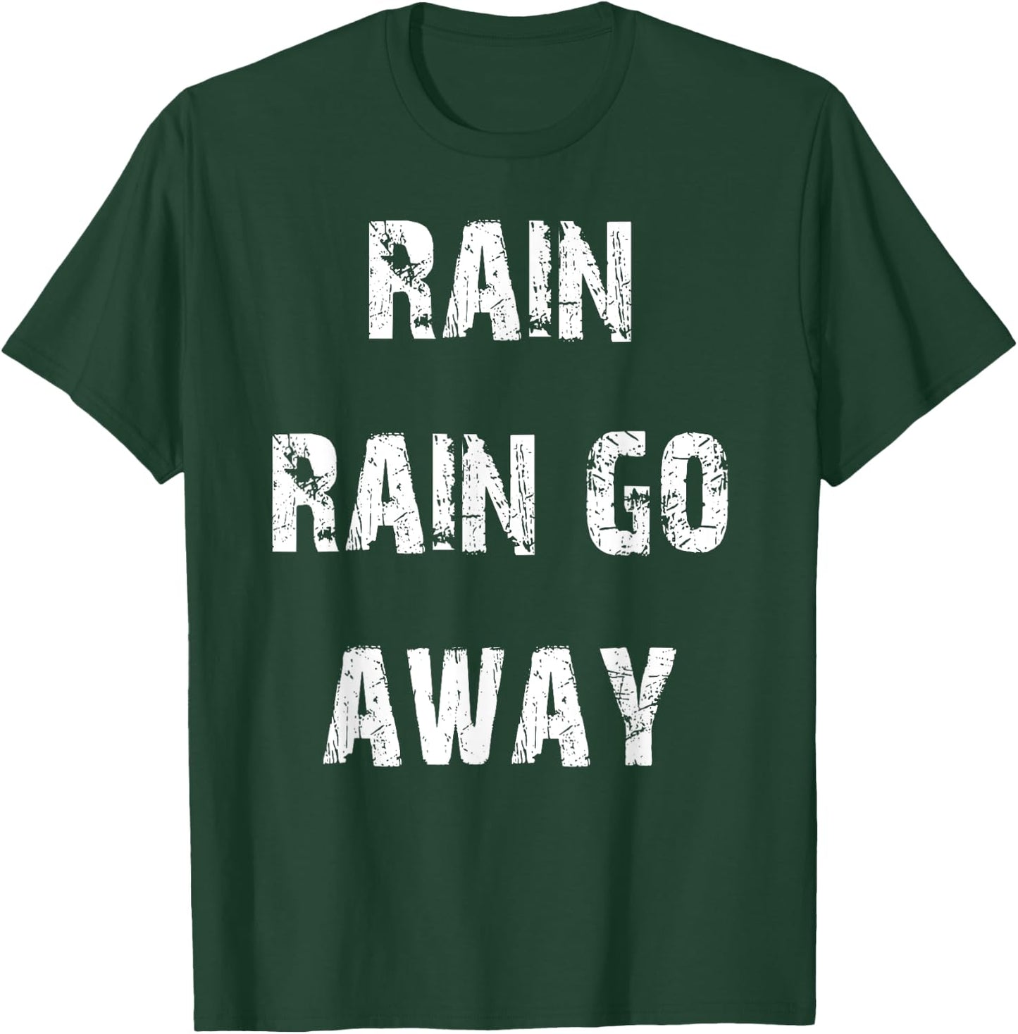 Rain Rain Go Away T-Shirt - T-Shirt | Forest