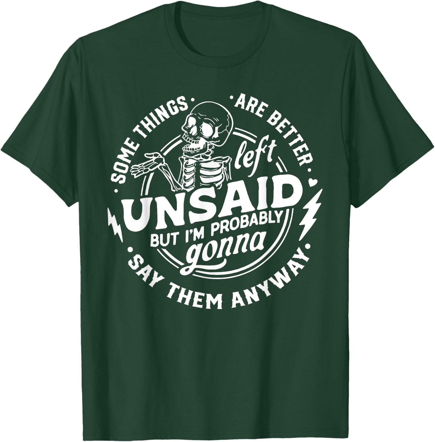 Some Things Are Better Left Unsaid But I'm Probably T-Shirt - T-Shirt | Forest