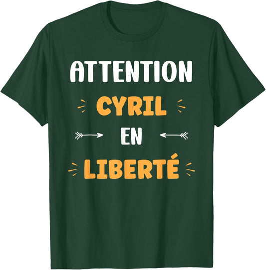 Caution Cyril in Freedom Name Quote Funny Cyril , Black, S T-Shirt - T-Shirt | Forest