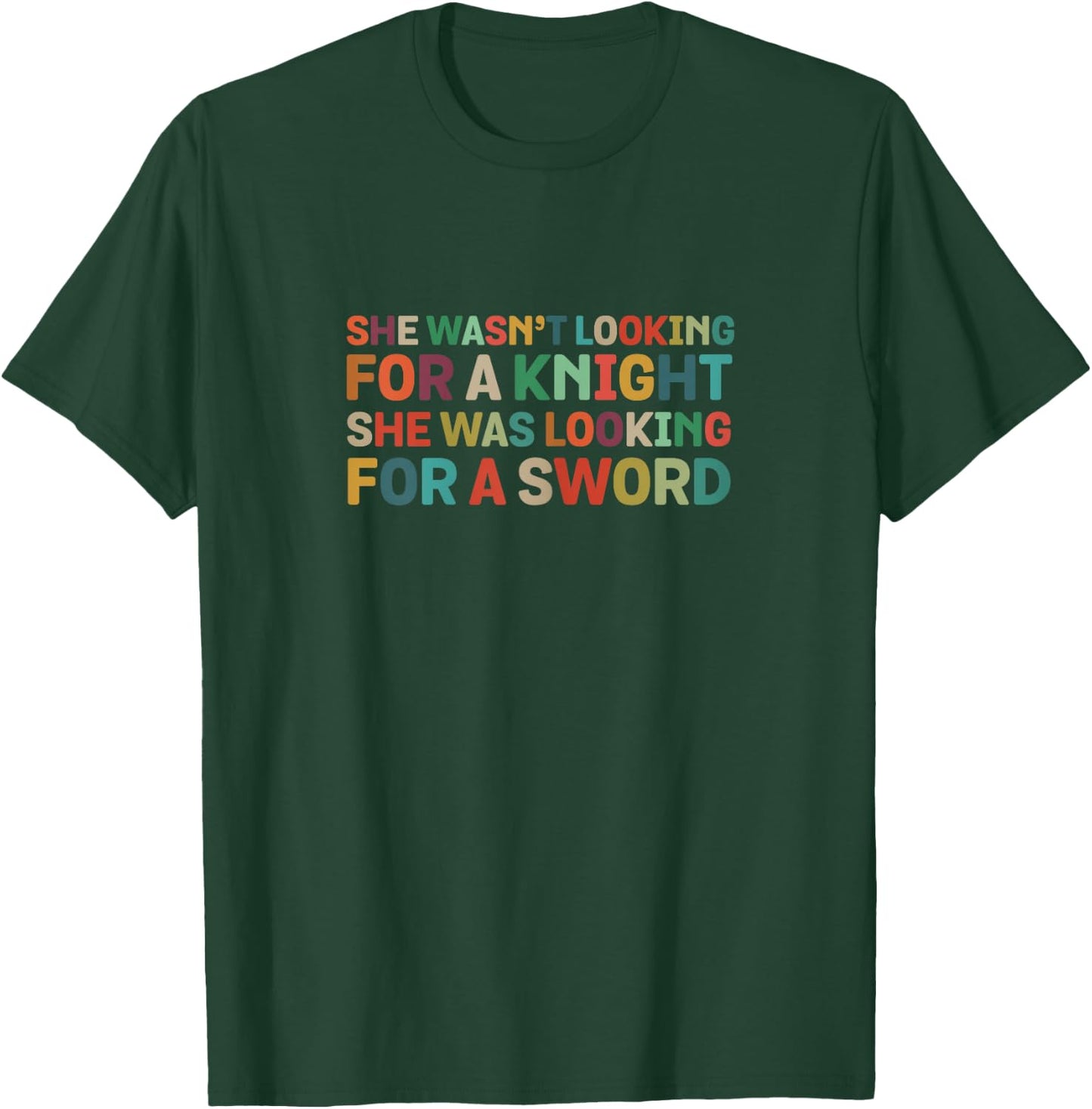 She Wasn't Looking for Knight Strong Woman Fantasy IWD Gift T-Shirt - T-Shirt | Forest