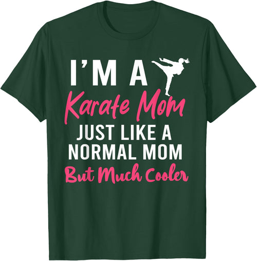 I'm a Karate Mom Just Like a Normal Mom Funny