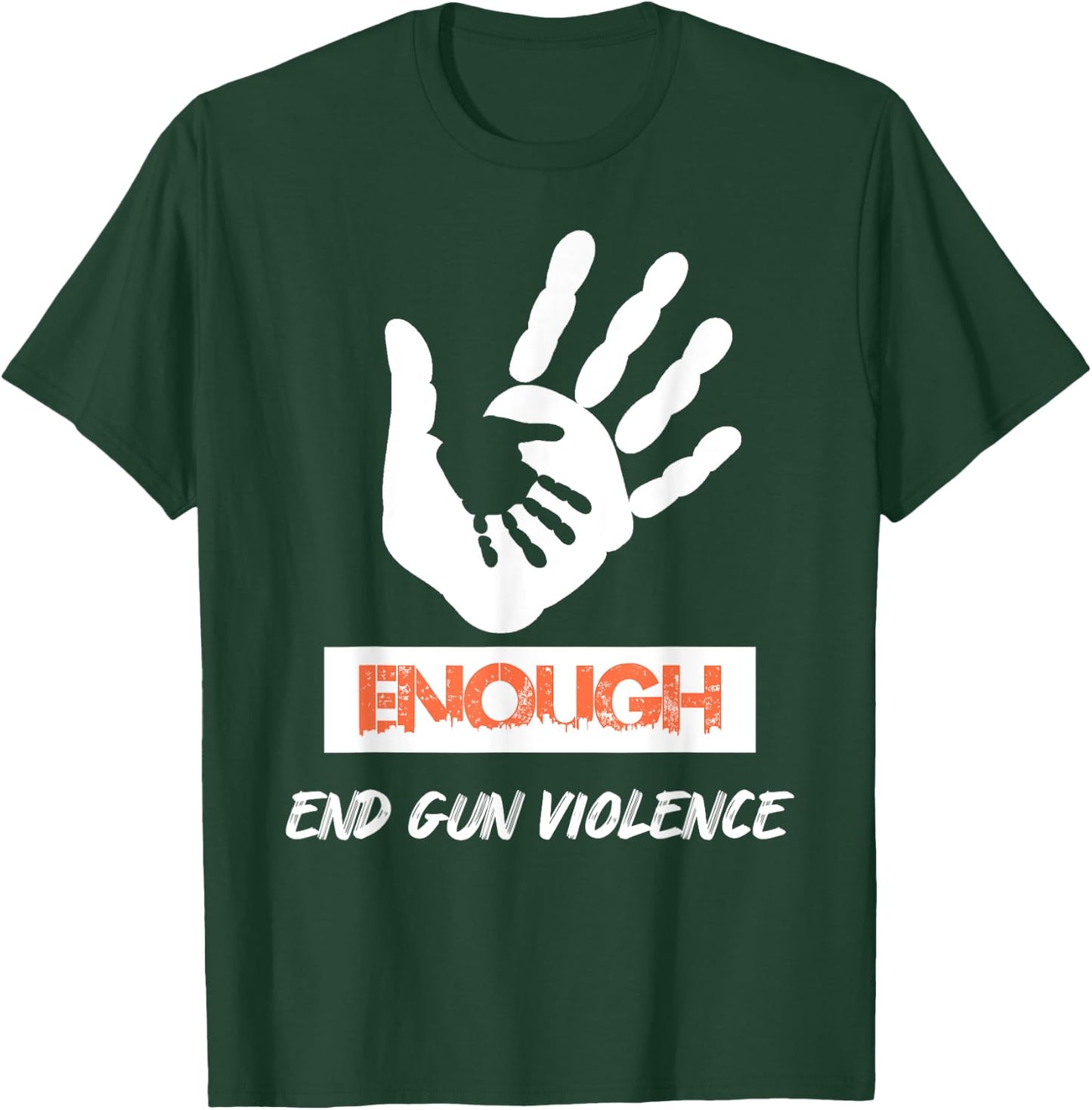 Enough End Gun Violence No Gun Awareness Day Wear Orange T-Shirt - T-Shirt | Forest