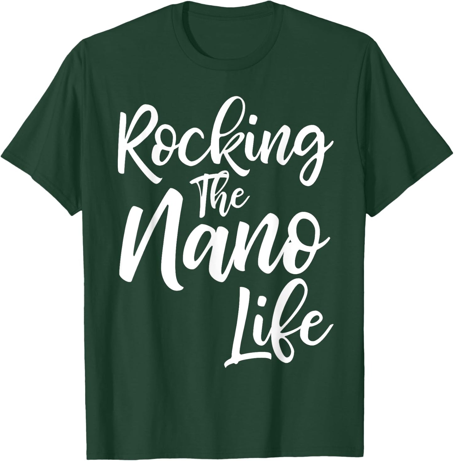 Rocking the Nano Life Shirt Funny Cute Proud Nana T-Shirt - T-Shirt | Forest